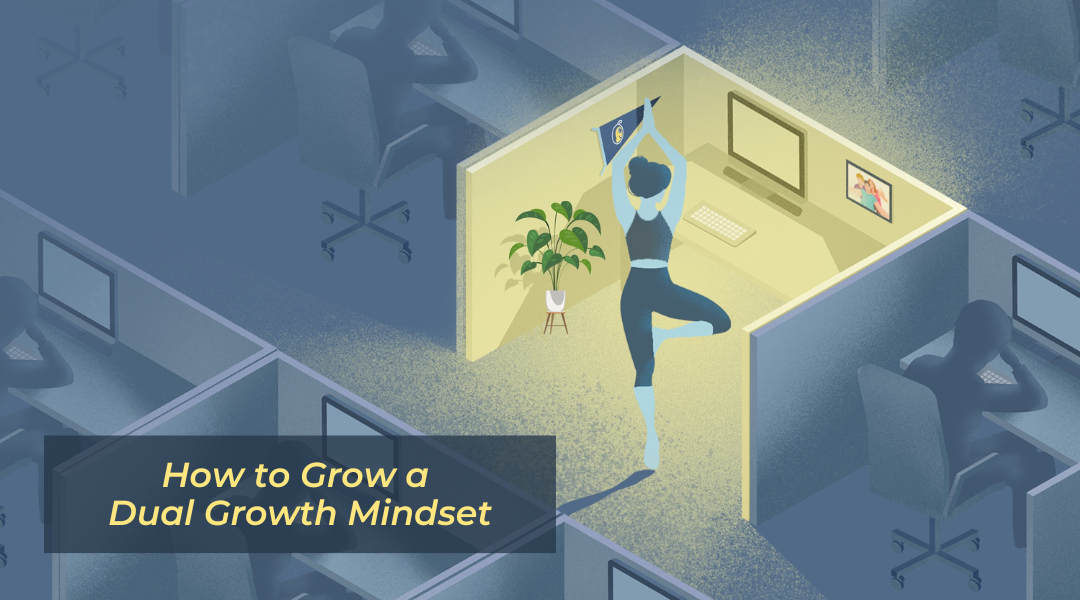 How To Grow A Dual Growth Mindset Thriving At Work Podcast